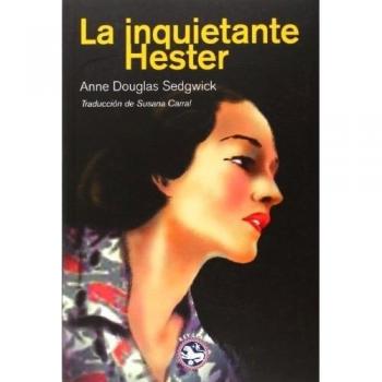 La Inquietante Hester - Anne Douglas Sedgwick