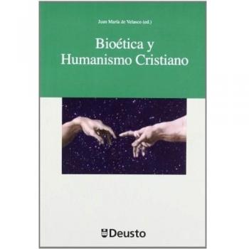 Bioética y Humanismo Cristiano