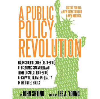 Revolución de Políticas Públicas: Soluciones para la Estagnación Económica y Desigualdad de Ingresos (1970-2010) - Edición en Rústica