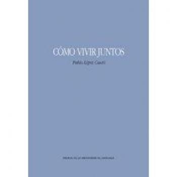 Cómo vivir juntos - Pablo Lópiz Cantó