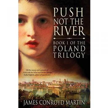 Push Not the River: Historical Fiction Novel (The Poland Trilogy Book 1)