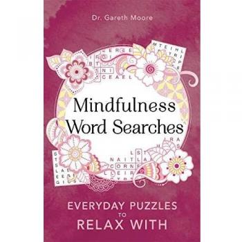 Búsquedas de Palabras Mindfulness: Más de 150 Puzzles para Relajar y Ejercitar tu Cerebro