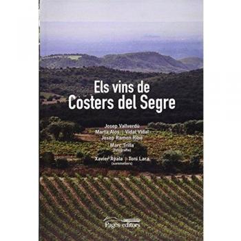 Vins de Costers del Segre, Els - Vallverdú Aixalà, Josep/vidal Culleré, Vidal/alòs López, Marta/ribé Setó, Josep Ramon/trilla, Marc/a