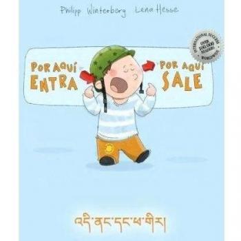 ¡Por aqui entra, Por aqui sale! འདི་ནང་དང་ཕ་གིར།: Libro infantil ilustrado español-tibetano