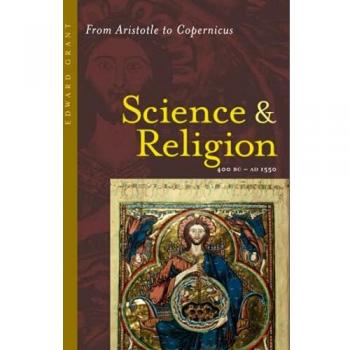 Science and Religion, 400 B.C. to A.D. 1550: From Aristotle to Copernicus
