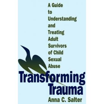 Transforming Trauma: A Guide to Understanding and Treating Adult Survivors of Child Sexual Abuse