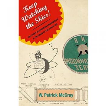 Keep Watching the Skies!: Operation Moonwatch and Space Age History Book