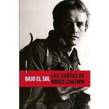 Bajo El Sol: Las cartas de Bruce Chatwin
