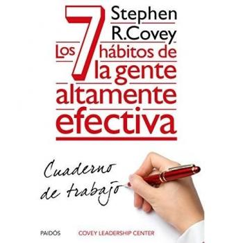 Los 7 hábitos de la gente altamente efectiva. Cuaderno de trabajo