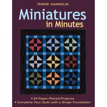 Quick Quilt Miniatures: 24 Paper-Pieced Projects by Terrie Sandelin