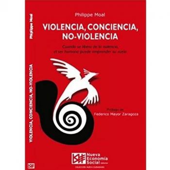 VIOLENCIA, CONCIENCIA, NO-VIOLENCIA - Moal, Philippe