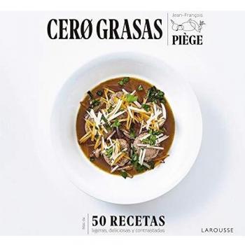 Cero grasas: 50 recetas ligeras, deliciosas y contrastadas