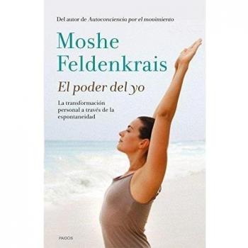 El poder del yo: La transformación personal a través de la espontaneidad