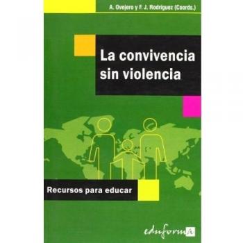 La Convivencia Sin Violencia. Recursos Para Educar