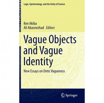 Vague Objects and Vague Identity: New Essays on Ontic Vagueness (Logic, Epistemology, and the Unity of Science) - Springer Academic Book