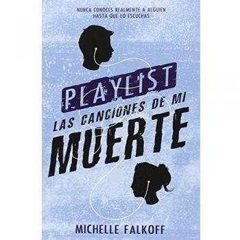 Playlist: Las canciones de mi muerte - Michelle Falkoff