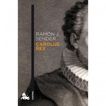 Carolus Rex - Ramón J. Sender