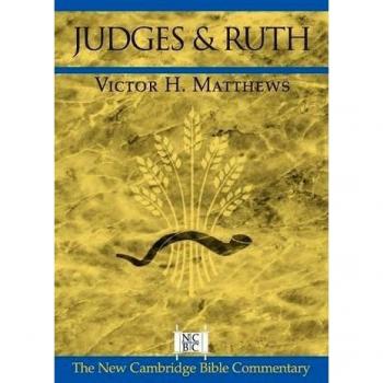 Judges and Ruth: New Cambridge Bible Commentary by Victor H. Matthews