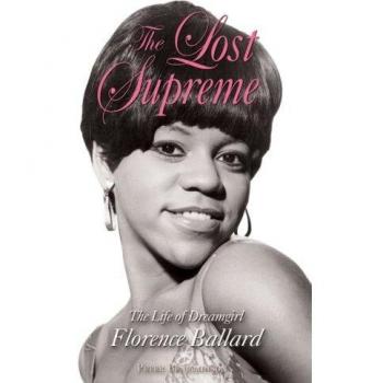 LOST SUPREME: The Life of Dreamgirl Florence Ballard