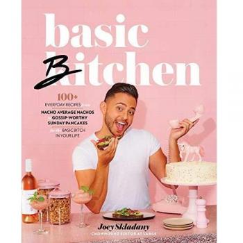 Basic Bitchen: A Cookbook for Everyday Recipes and Simple Cooking