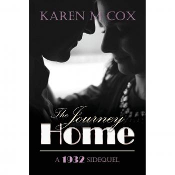 The Journey Home: A 1932 Novella by Karen M. Cox (Historical Fiction)