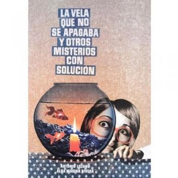 La vela que no se apagaba y otros misterios con solución