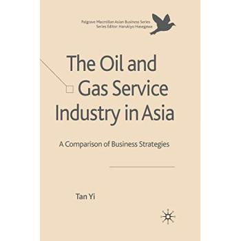 The Oil and Gas Service Industry in Asia: A Comparison of Business Strategies