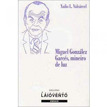 Miguel González Garcés, mineiro de luz