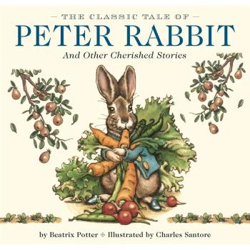 The Classic Tale of Peter Rabbit Hardcover: The Classic Edition by Charles Santore