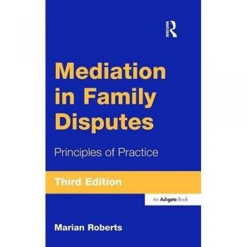 Mediation in Family Disputes: Principles of Practice