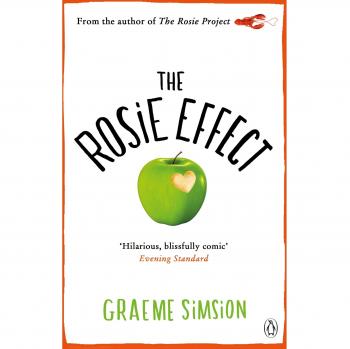 El Efecto Rosie: Don Tillman 2 - Comedia romántica hilarante y uplifting de la serie bestseller