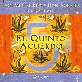 El Quinto Acuerdo: Sabiduría tolteca