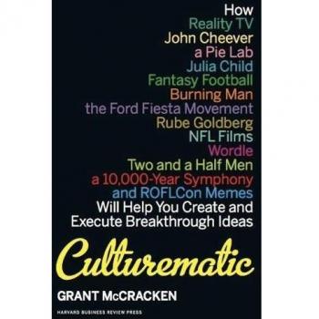 Culturematic: How Reality TV, John Cheever, a Pie Lab, Julia Child, Fantasy Football . . . Will Help You Create and Execute Breakthrough Ideas