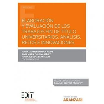 Elaboración Y Evaluación De Los Trabajos Fin De Título Universitarios: Análisis, Retos E Innovaciones