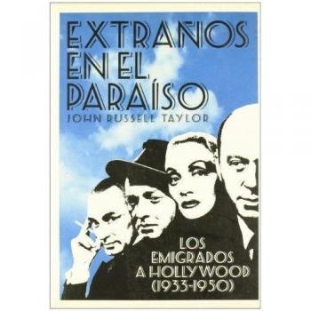 Extraños en el paraíso: los emigrados de Hollywood