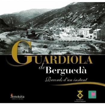 GUARDIOLA DE BERGUEDÀ: RECORDS D'UN INSTANT
