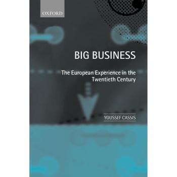 Big Business: The European Experience in the Twentieth Century - Oxford University Press Edition