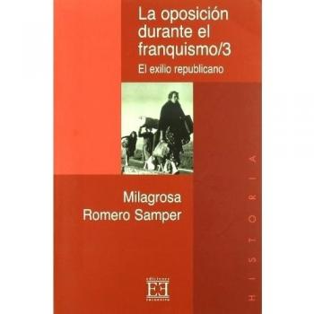 El exilio republicano: La oposición durante el franquismo/3
