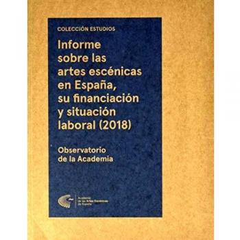 Informe Sobre Las artes escénicas En España, Su Financiación y Situación Laboral