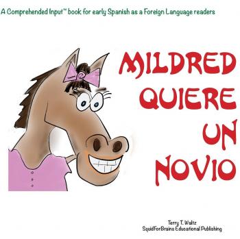 Mildred Quiere un Novio: Libro de Papel para Nuevos Lectores de Español como Segundo Idioma