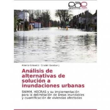 Análisis de alternativas de solución a inundaciones urbanas: SWMM, HECRAS y su implementación para la delimitación de áreas inundables y cuantificación de viviendas afectadas