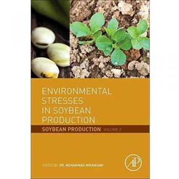 Environmental Stresses in Soybean Production: Soybean Production Volume 2