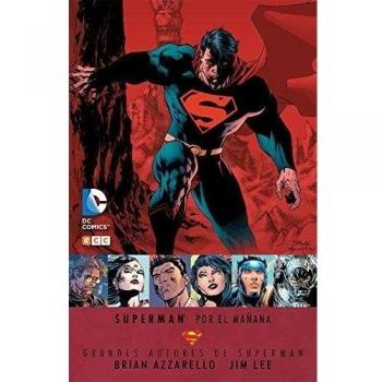 Grandes autores de Superman: Brian Azzarello y Jim Lee - Superman: Por el mañana