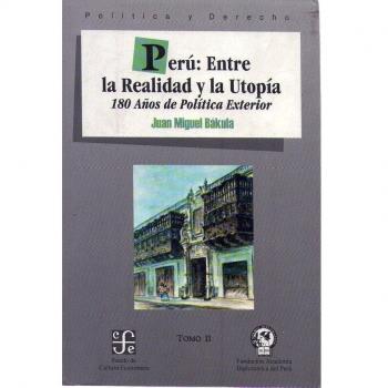 Per: Entre La Realidad y La Utop-A 180 Aos de La Pol-Tica Exterior, Tomo II