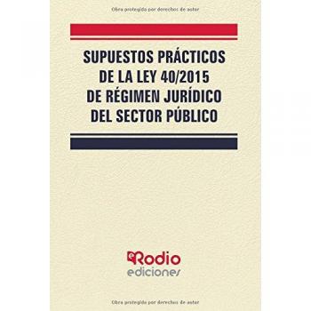 Supuestos Prácticos de la Ley 40/2015 de Régimen Jurídico del Sector Público