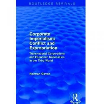 Corporate imperialism: Conflict and expropriation: Conflict and expropriation