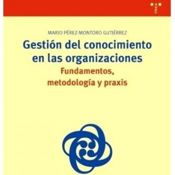 Gestión del conocimiento en las organizaciones: fundamentos, metodología y praxis: 19