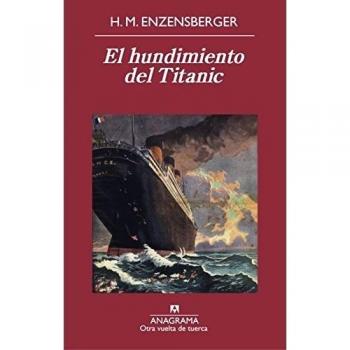 El hundimiento del Titanic - Hans Magnus Enzensberger