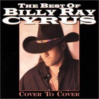The Best Of Billy Ray Cyrus: Cover To Cover
