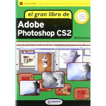 El Gran Libro de Photoshop CS2: Contiene versiones anteriores. CD-ROM con imágenes adicionales, un cuestionario y una guía para el profesor